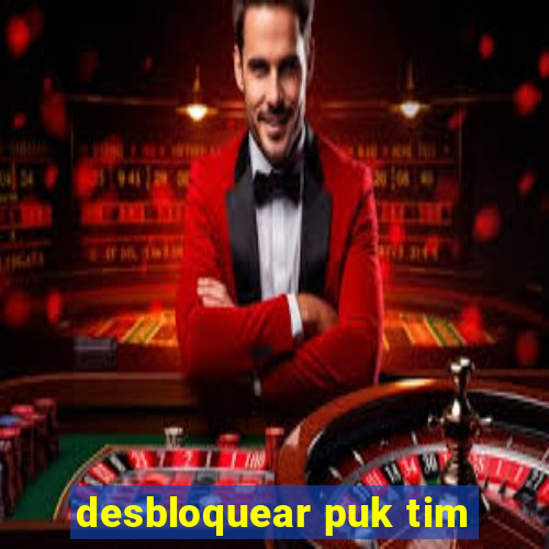 desbloquear puk tim